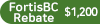 FortisBC Rebate Avaialble