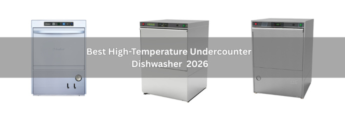 Best High-Temp Undercounter Dishwashers for 2026